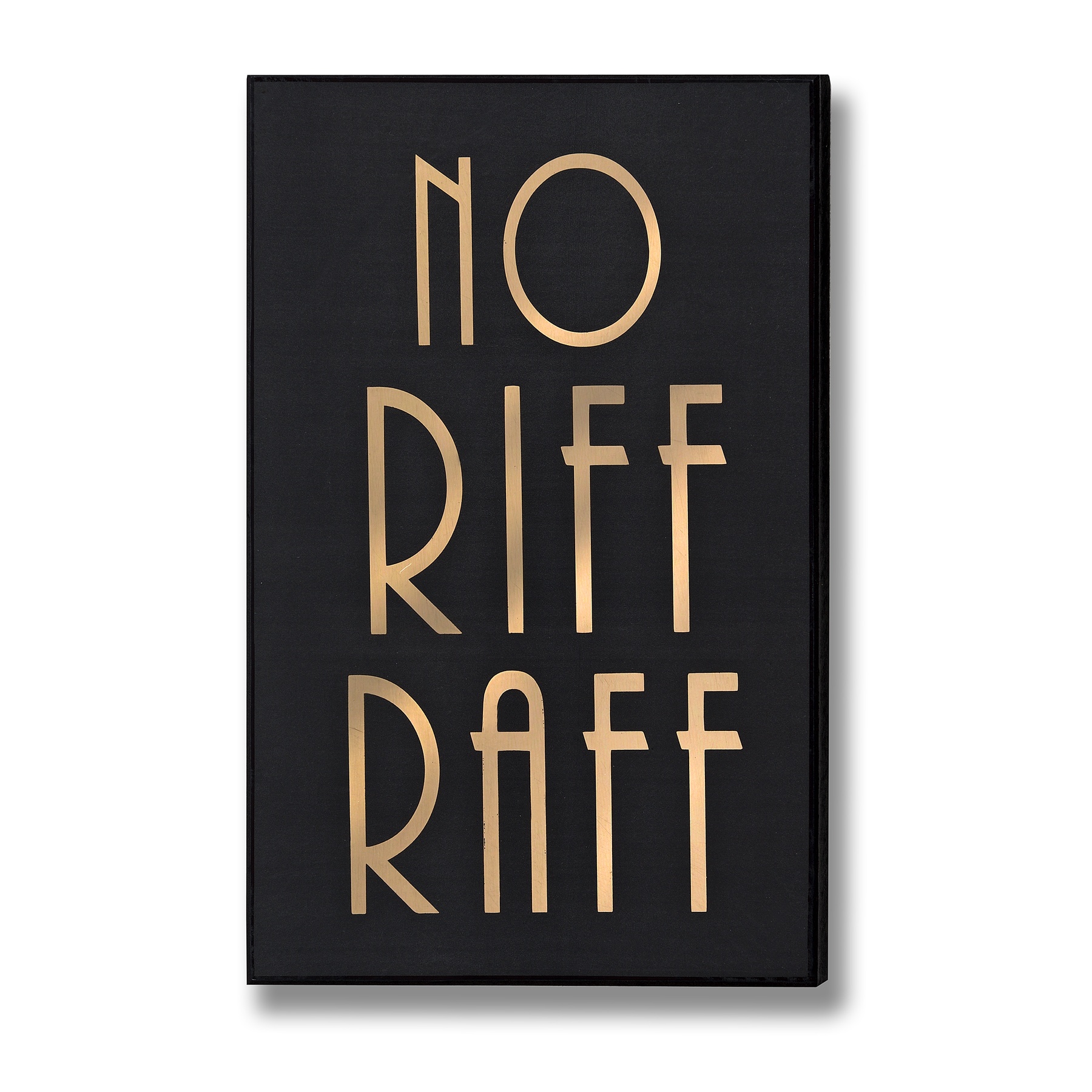 No Riff Raff Gold Foil Plaque