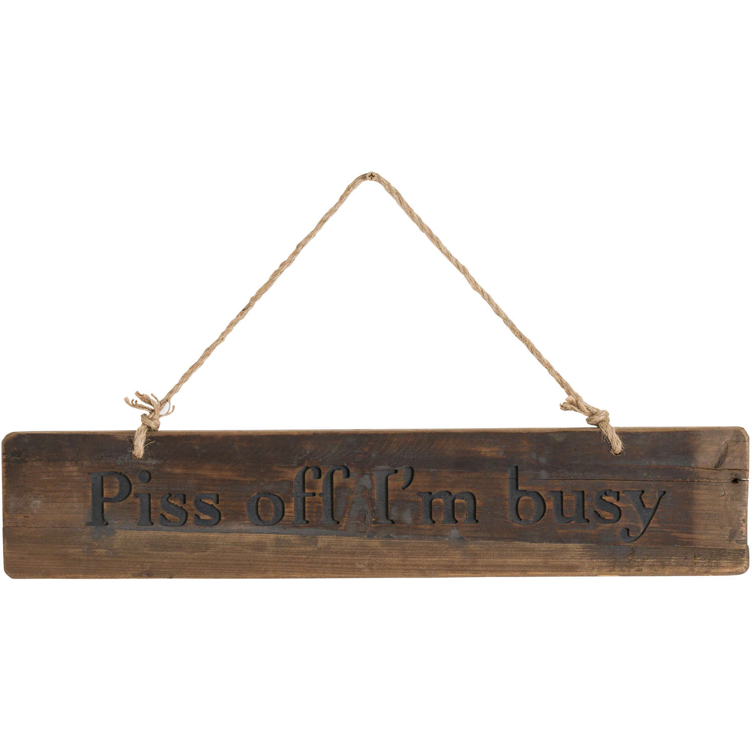 Piss Off I’M Busy Rustic Wooden Message Plaque