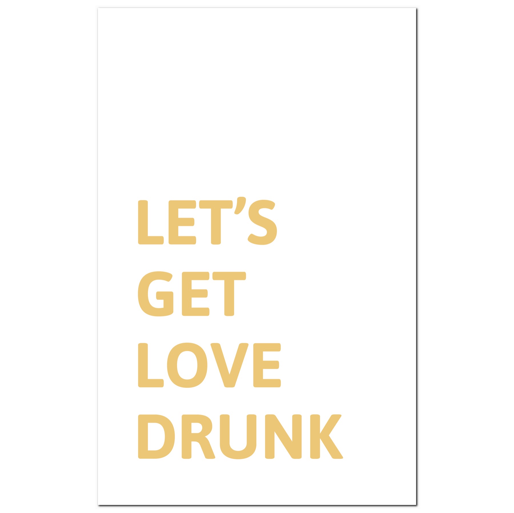Let’S Get Love Drunk Gold Foil Plaque