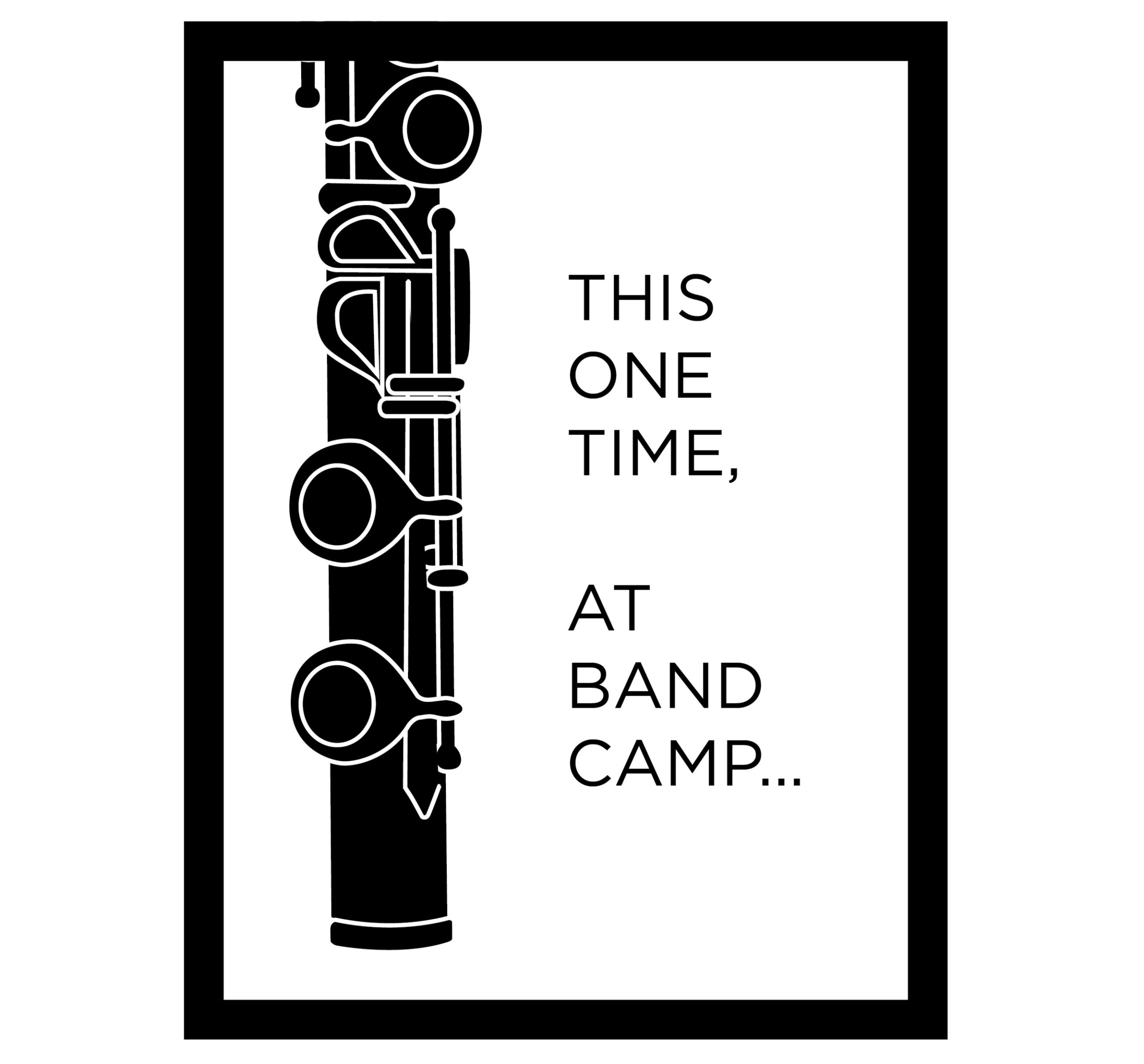 This One Time At Band Camp 30cm x 40cm Print